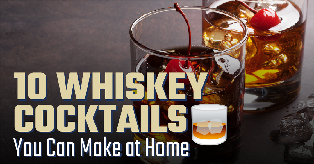 10 Whiskey Cocktails You Can Make at Home